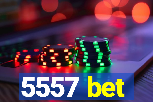 5557 bet